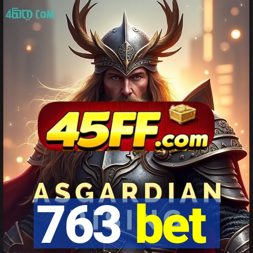 763 bet
